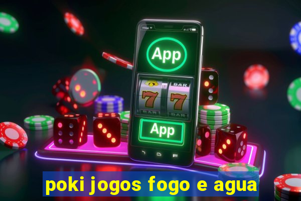 poki jogos fogo e agua